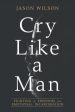 Cry Like a Man For Cheap