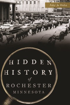 Hidden History of Rochester, Minnesota Online