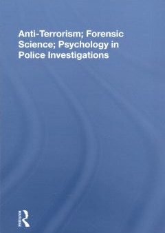 Anti-Terrorism, Forensic Science, Psychology in Police Investigations on Sale