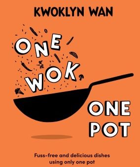 One Wok, One Pot: Fuss-free and Delicious Dishes Using Only One Pot Online