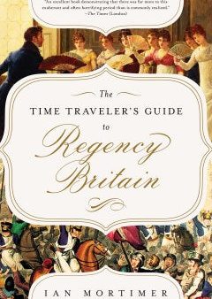 The Time Traveler s Guide to Regency Britain For Sale