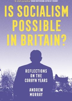 Is Socialism Possible in Britain? Online now