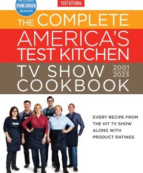 The Complete America?s Test Kitchen TV Show Cookbook 2001-2023 Fashion